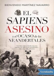 Portada de El sapiens asesino y el ocaso de los neandertales