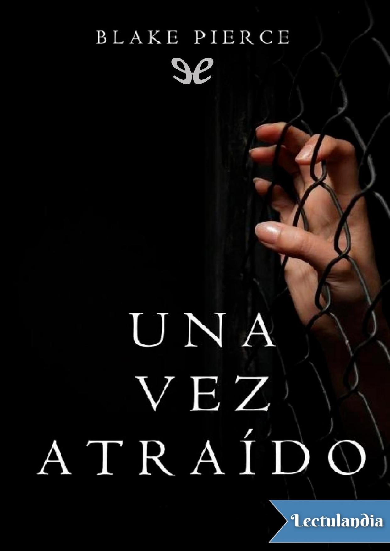 Una vez atraido de Blake Pierce, portada del libro