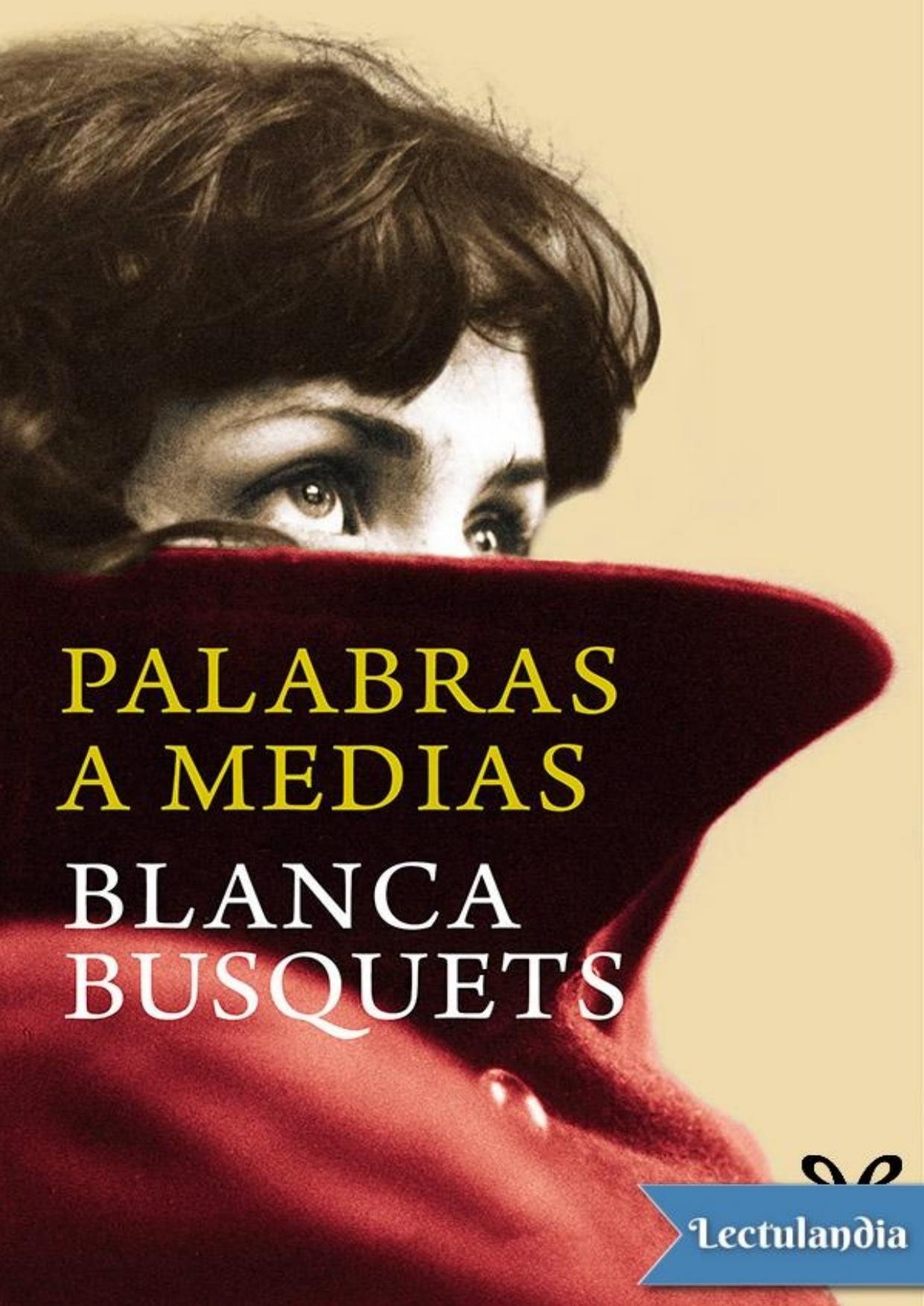 Palabras a medias de Blanca Busquets, portada del libro