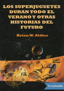 Portada de Los superjuguetes duran todo el verano y otras historias del futuro