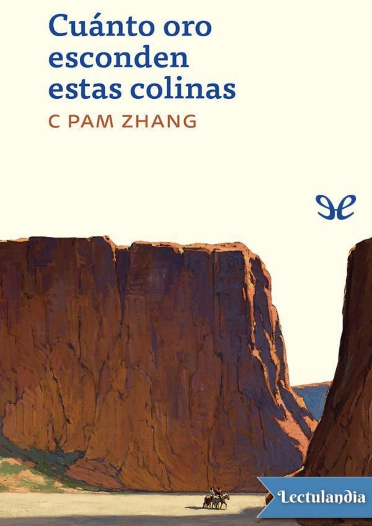 Cuánto oro esconden estas colinas de C Pam Zhang, portada del libro
