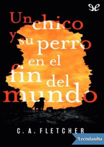 Portada de Un chico y su perro en el fin del mundo