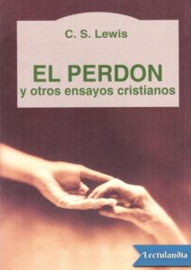 Portada de El perdón y otros ensayos cristianos
