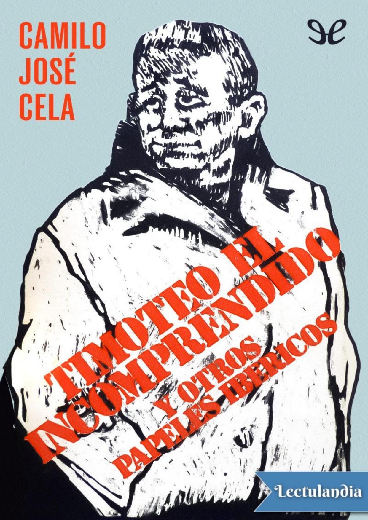 Timoteo el incomprendido y otros papeles ibéricos de Camilo José Cela, portada del libro