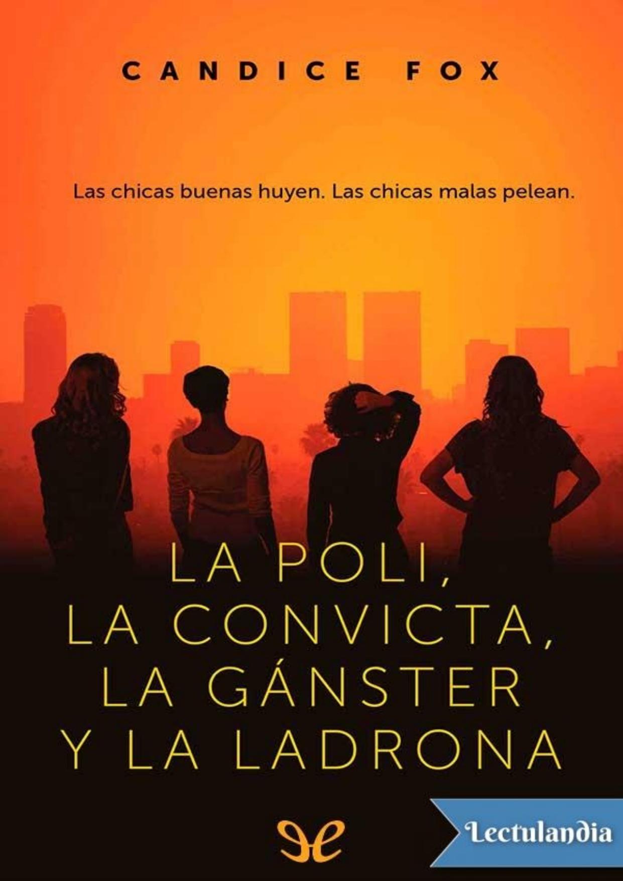 La poli, la convicta, la gánster y la ladrona de Candice Fox, portada del libro