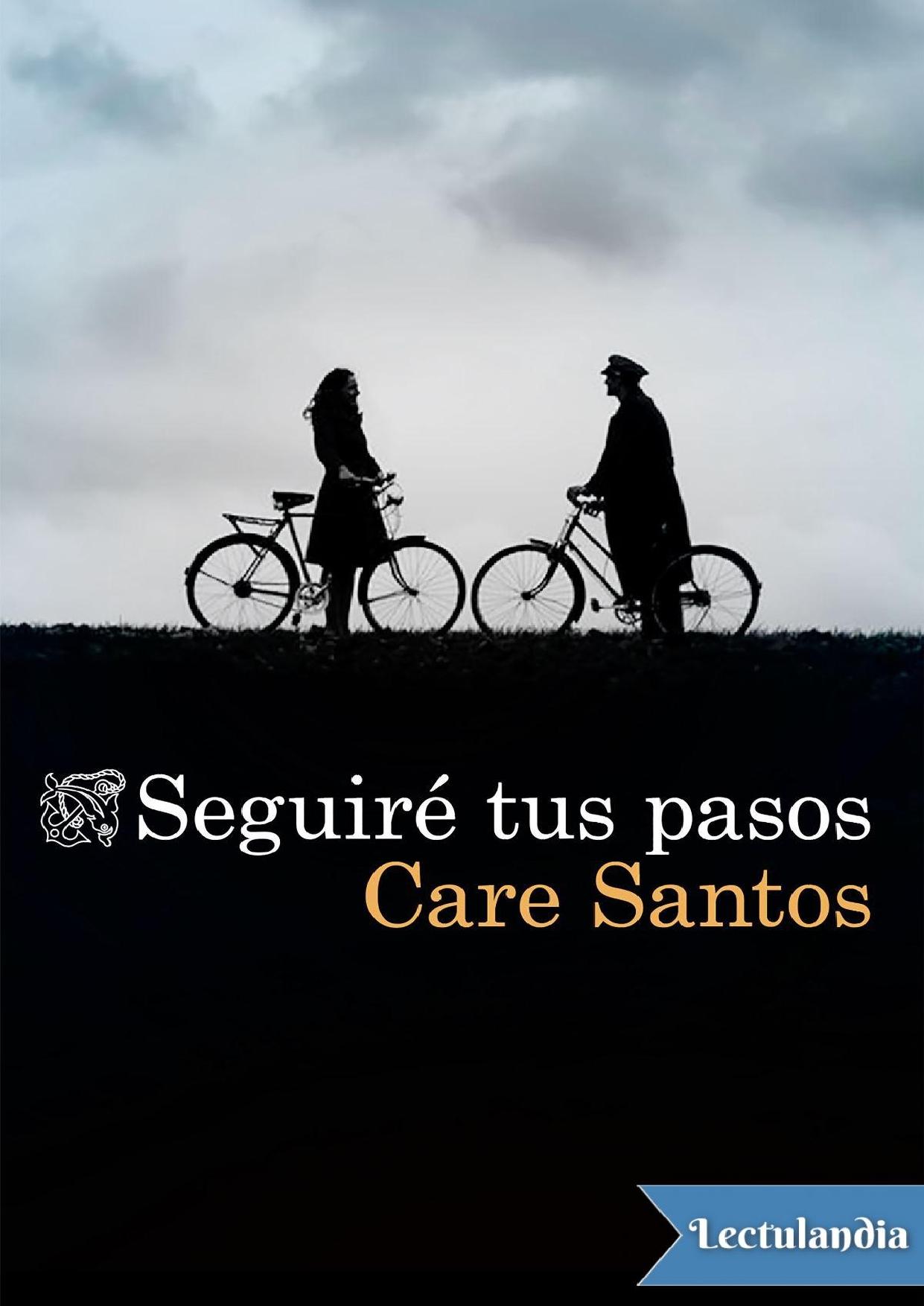 Seguiré tus pasos de Care Santos, portada del libro