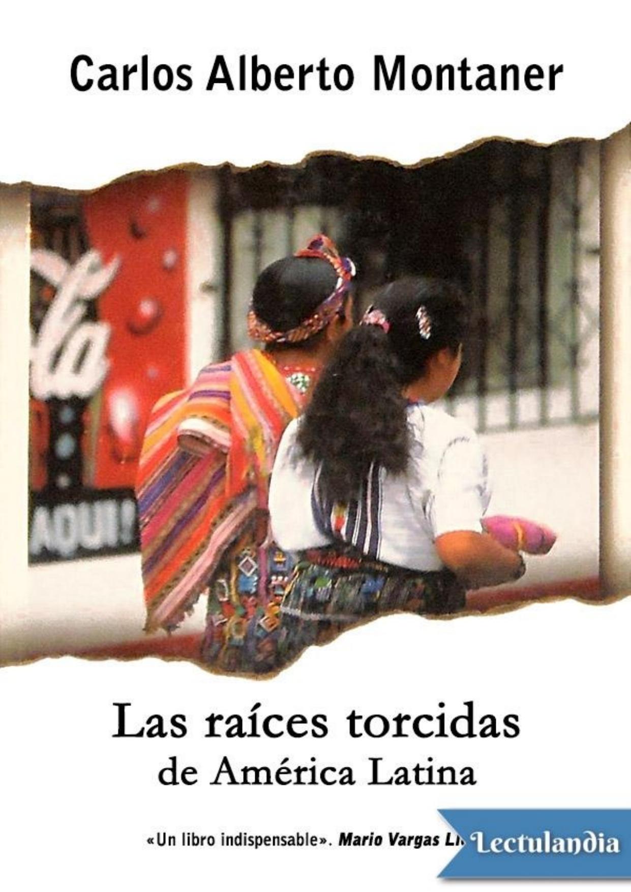 Las raices torcidas de América Latina de Carlos Alberto Montaner, portada del libro