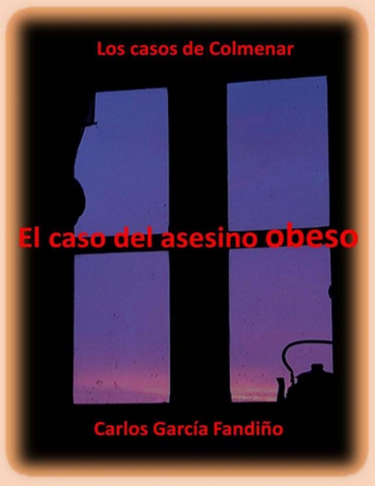 El caso del asesino obeso de Carlos Garcia Fandino, portada del libro