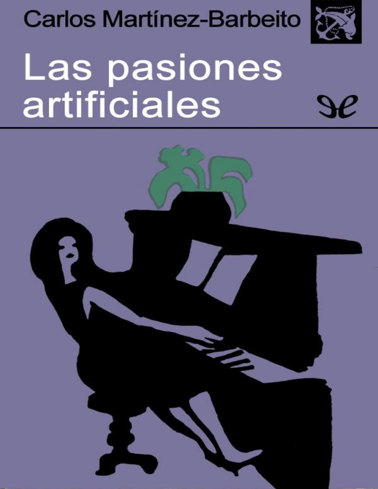 Las pasiones artificiales de Carlos Martinez-Barbeito, portada del libro