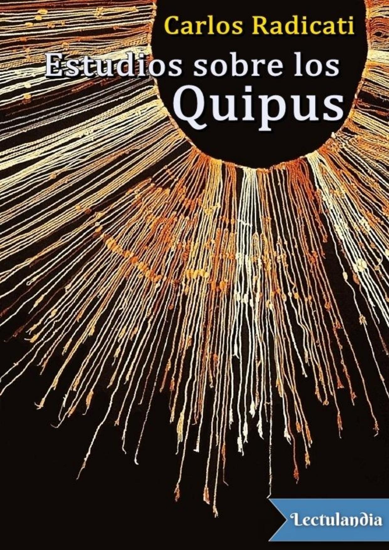 Estudios sobre los quipus de Carlos Radicati di Primeglio, portada del libro