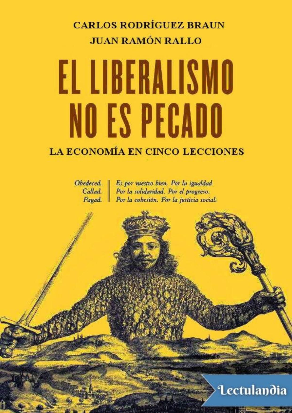 El liberalismo no es pecado: La economía en cinco lecciones de Carlos Rodríguez Braun y Juan Ramón Rallo Julián, portada del libro