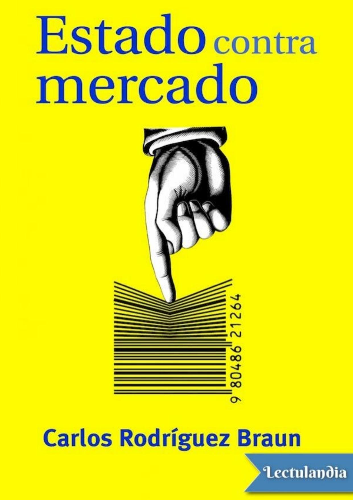 Estado contra mercado de Carlos Rodríguez Braun, portada del libro