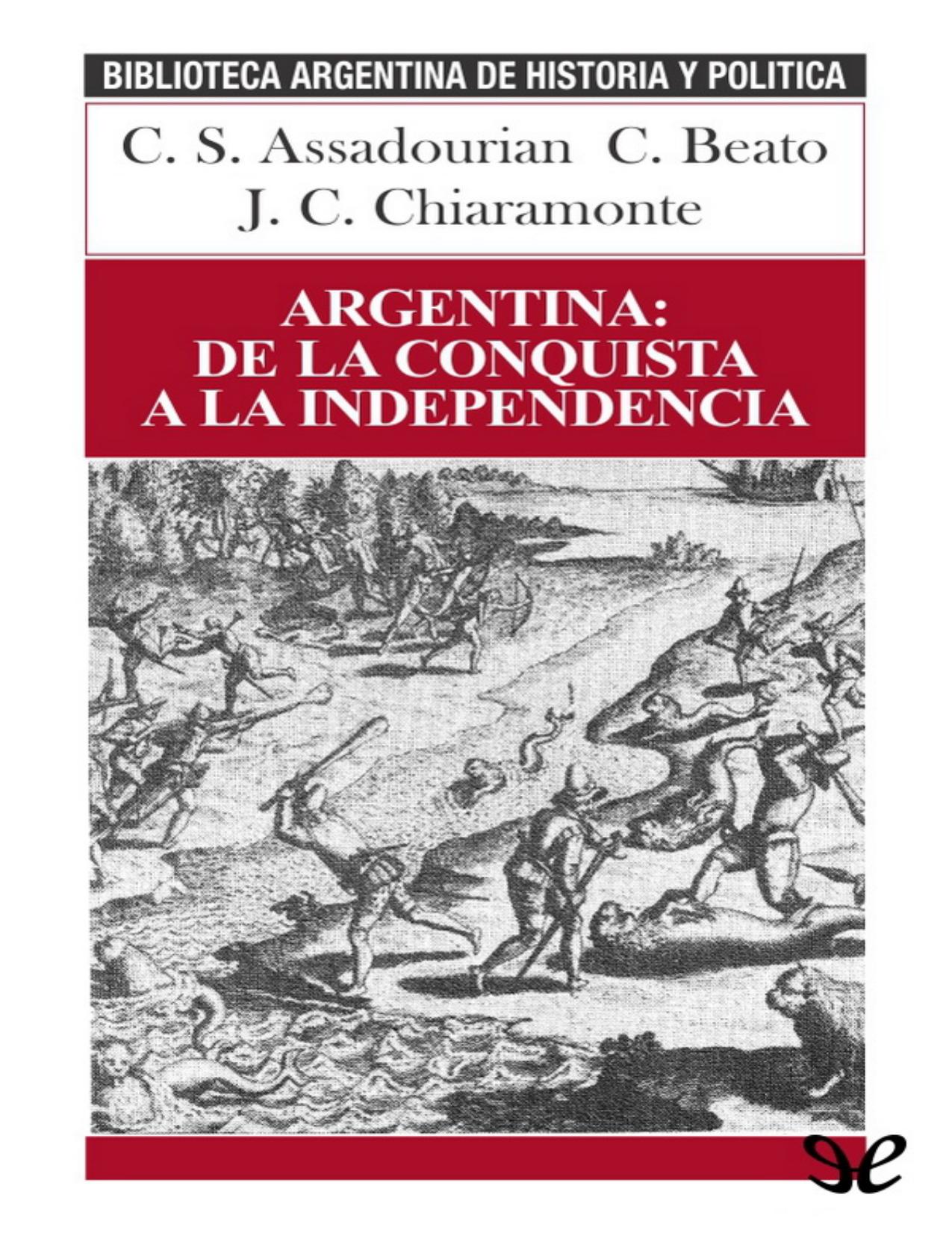Argentina: de la conquista a la independencia de Carlos Sempat Assadourian, Guillermo Beato, José Carlos Chiaramonte, portada del libro