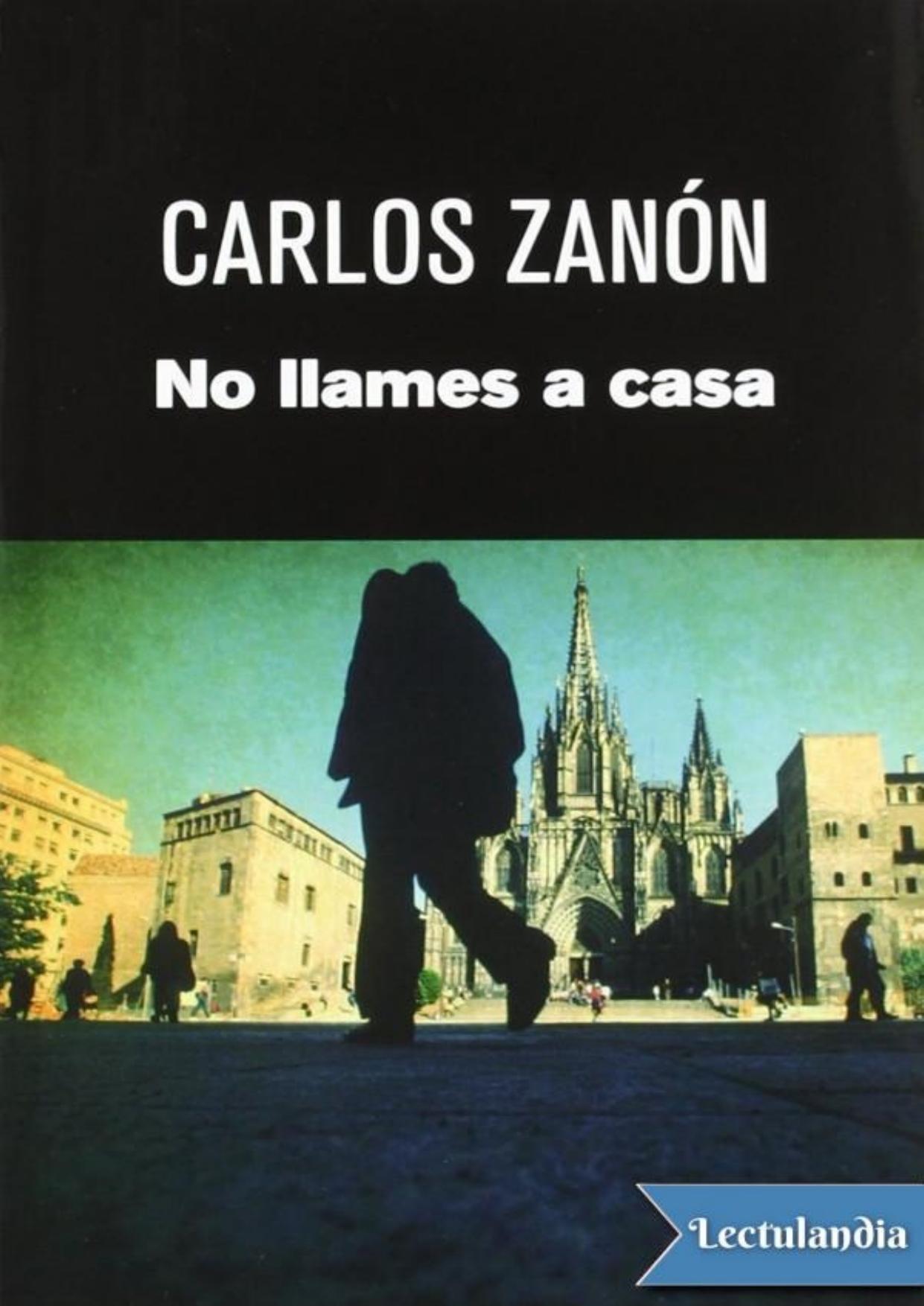 No llames a casa de Carlos Zanón, portada del libro