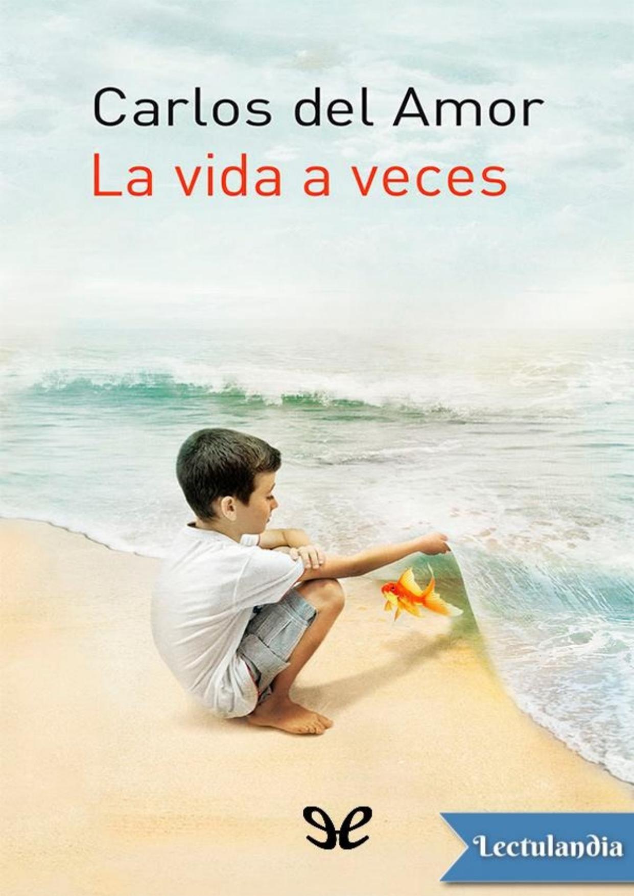 La vida a veces de Carlos del Amor, portada del libro