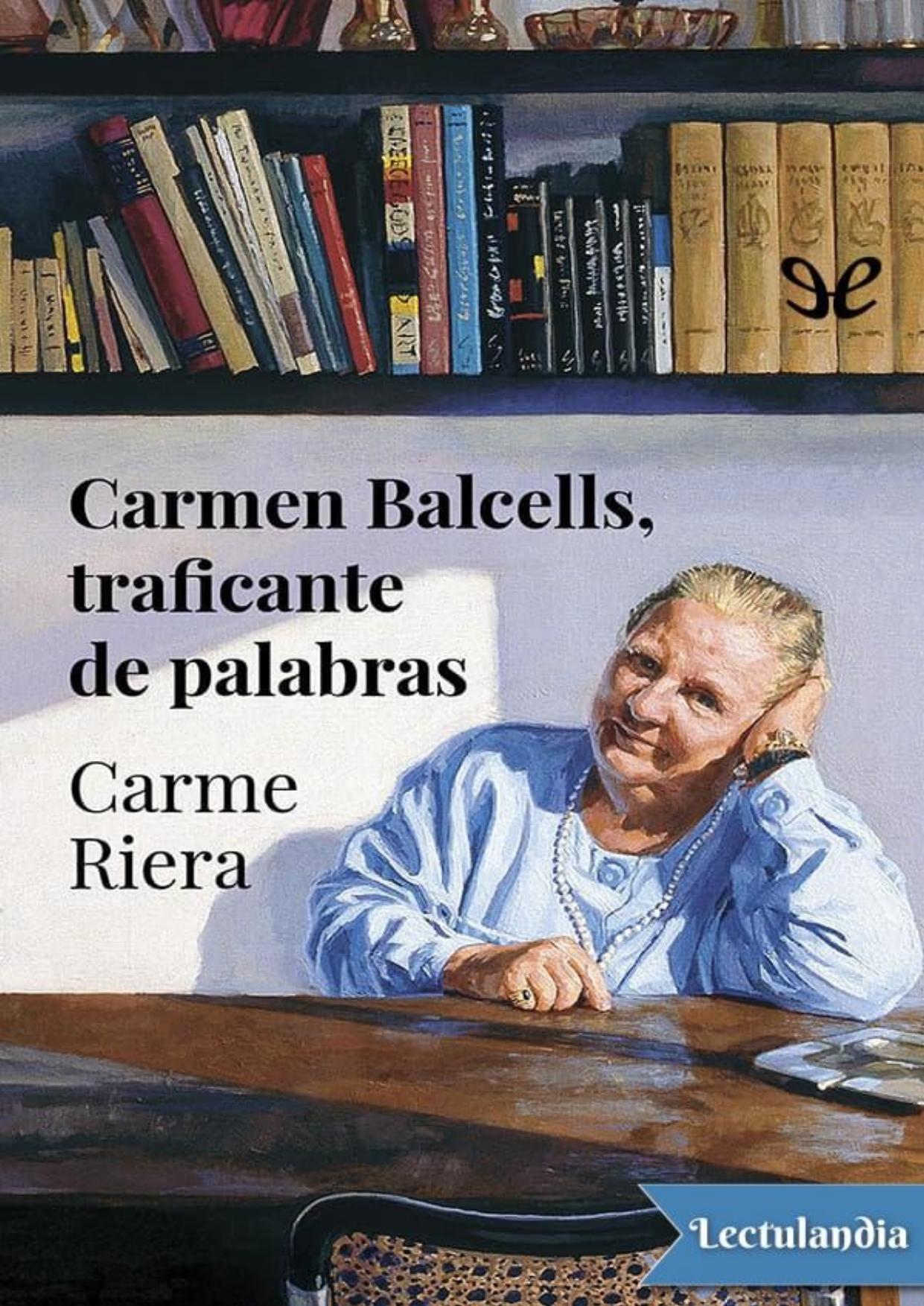 Carmen Balcells, traficante de palabras de Carme Riera, portada del libro