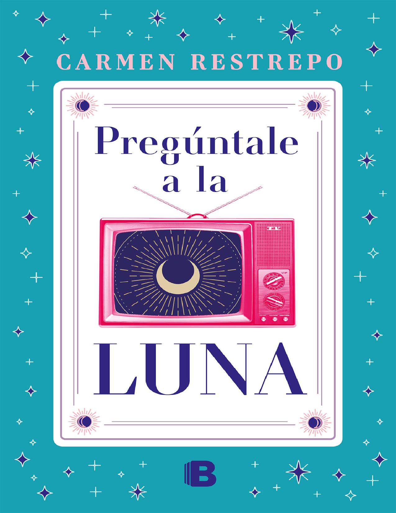 Preguntale a la luna de Carmen Restrepo, portada del libro