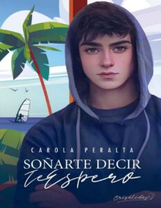 Portada de Soñarte decir "Te Espero" (Serie Crisálidas #2)