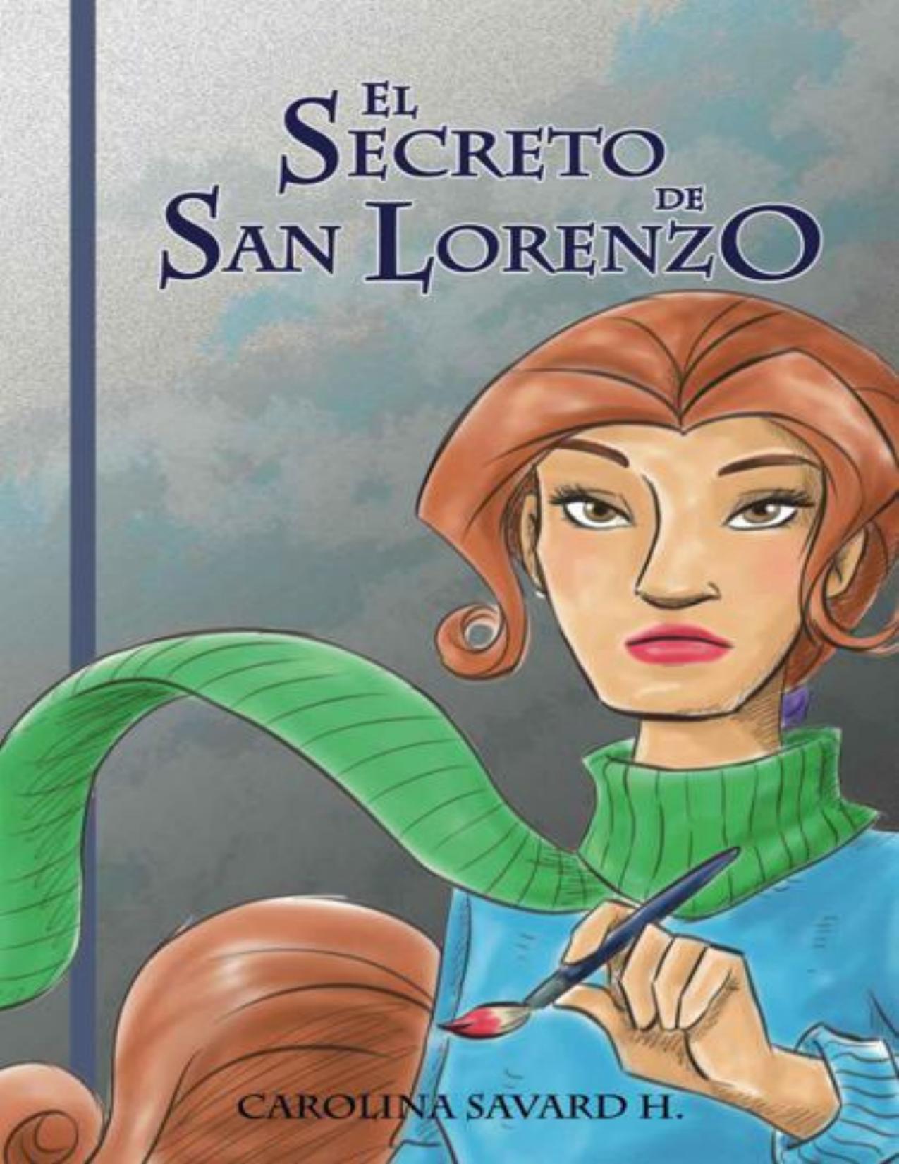 El secreto de San Lorenzo de Carolina Savard H., portada del libro