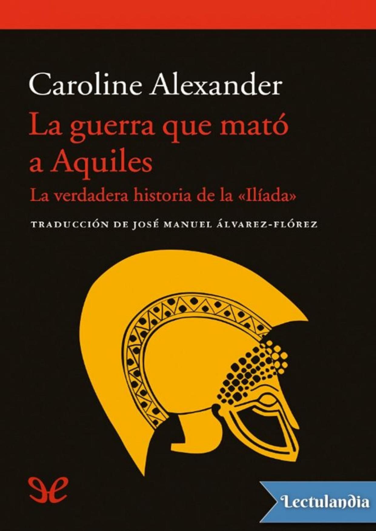 La guerra que mató a Aquiles de Caroline Alexander, portada del libro