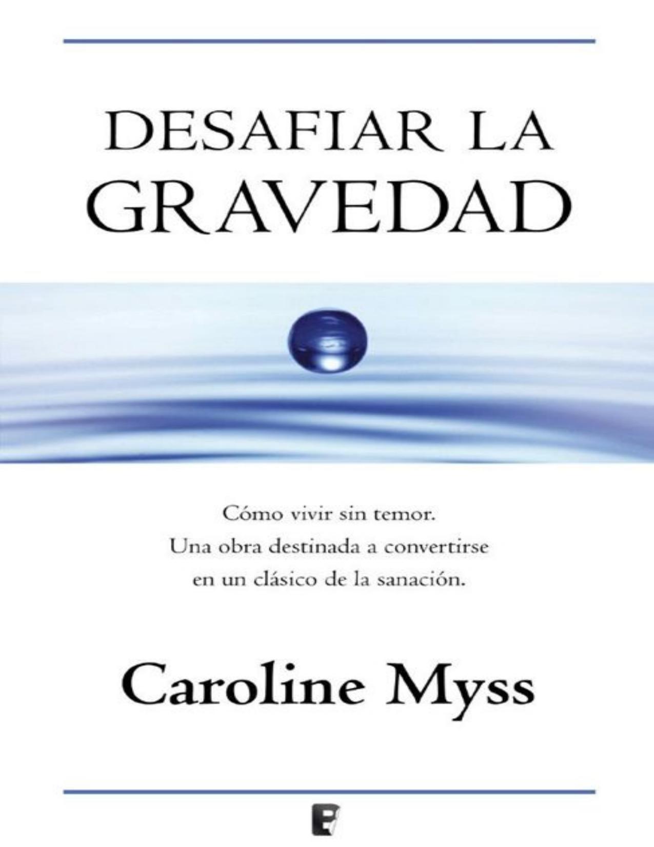 Desafiar la gravedad de Caroline Myss, portada del libro