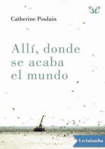 Portada de Allí, donde se acaba el mundo