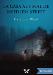 Portada de La casa al final de Needless Street
