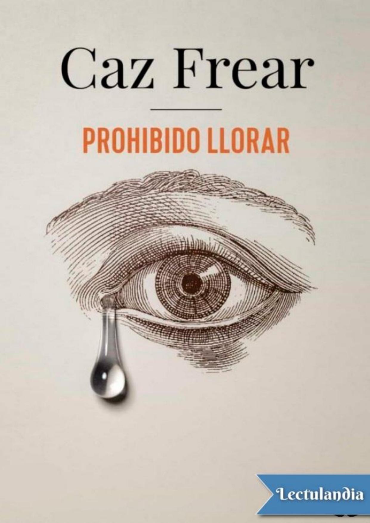 Prohibido llorar de Caz Frear, portada del libro