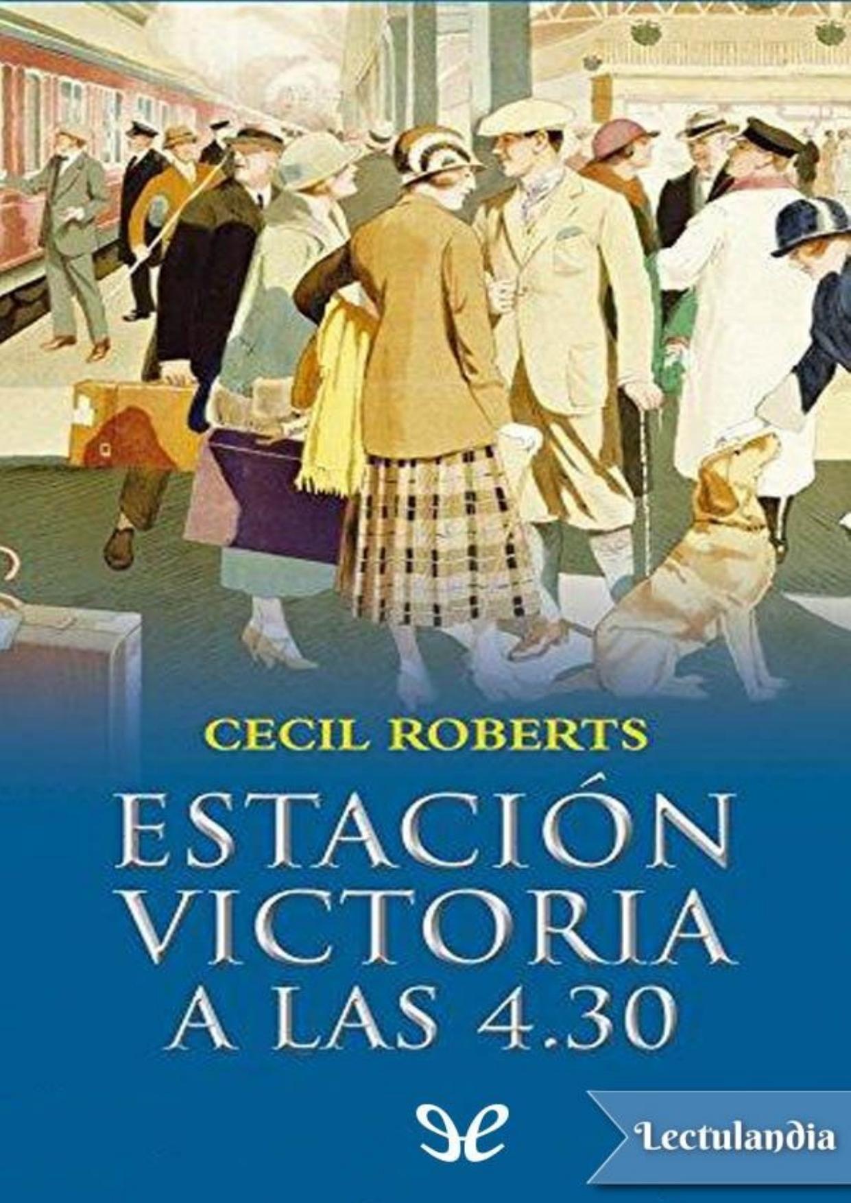 Estación Victoria a las 4.30 de Cecil Roberts, portada del libro