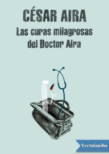 Portada de Las curas milagrosas del Doctor Aira