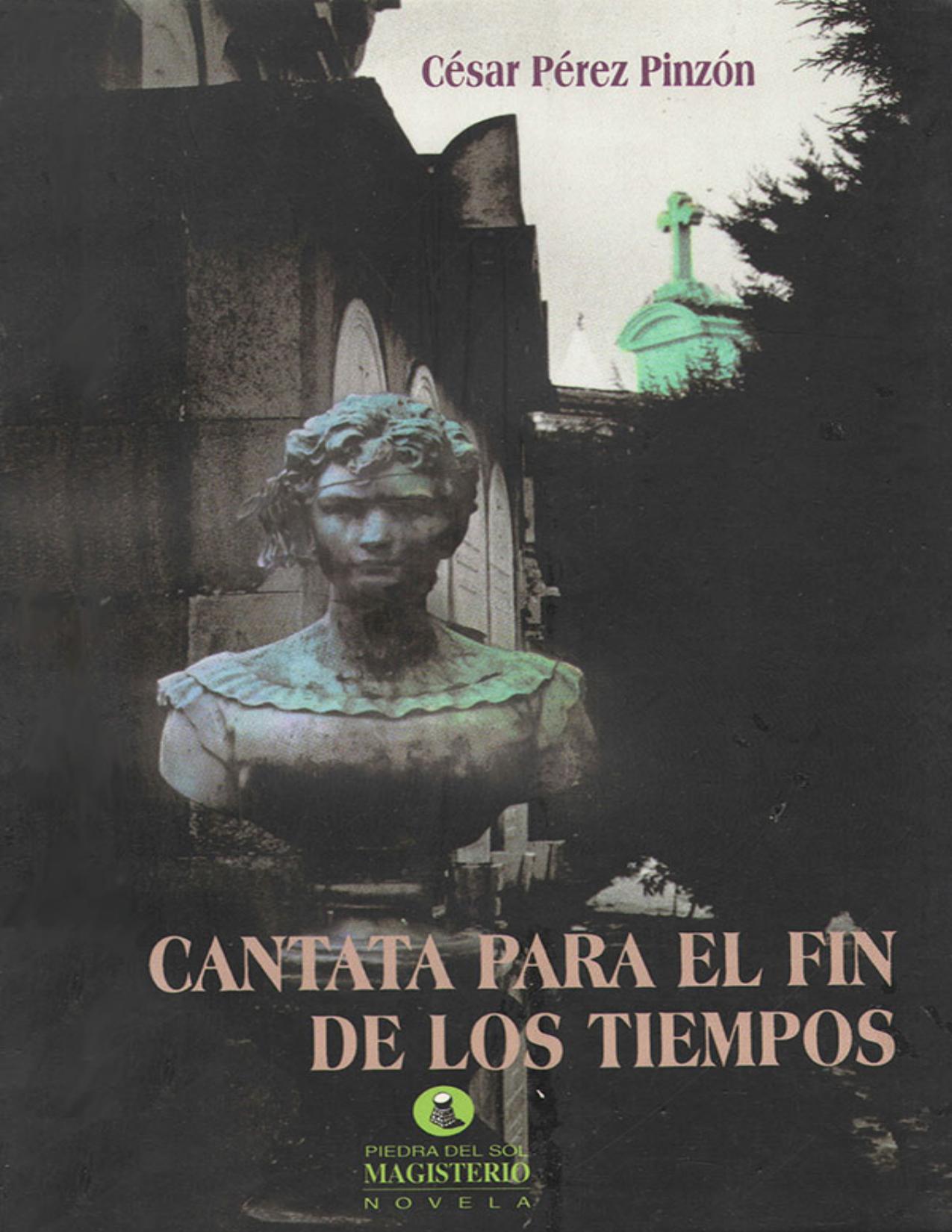 Cantata para el fin de los tiempos de César Pérez Pinzón, portada del libro