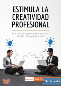 Portada de Estimula la creatividad profesional