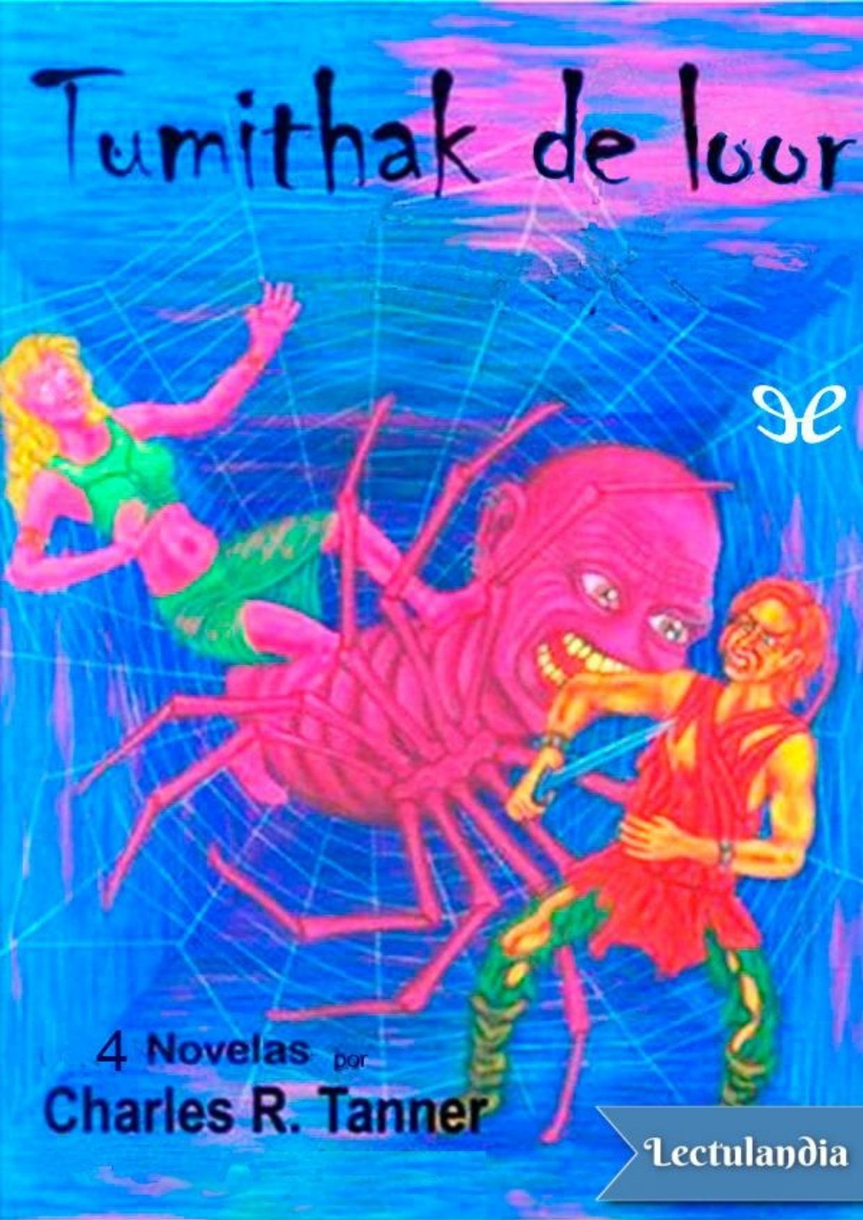 Tumithak de Loor de Charles R. Tanner, portada del libro