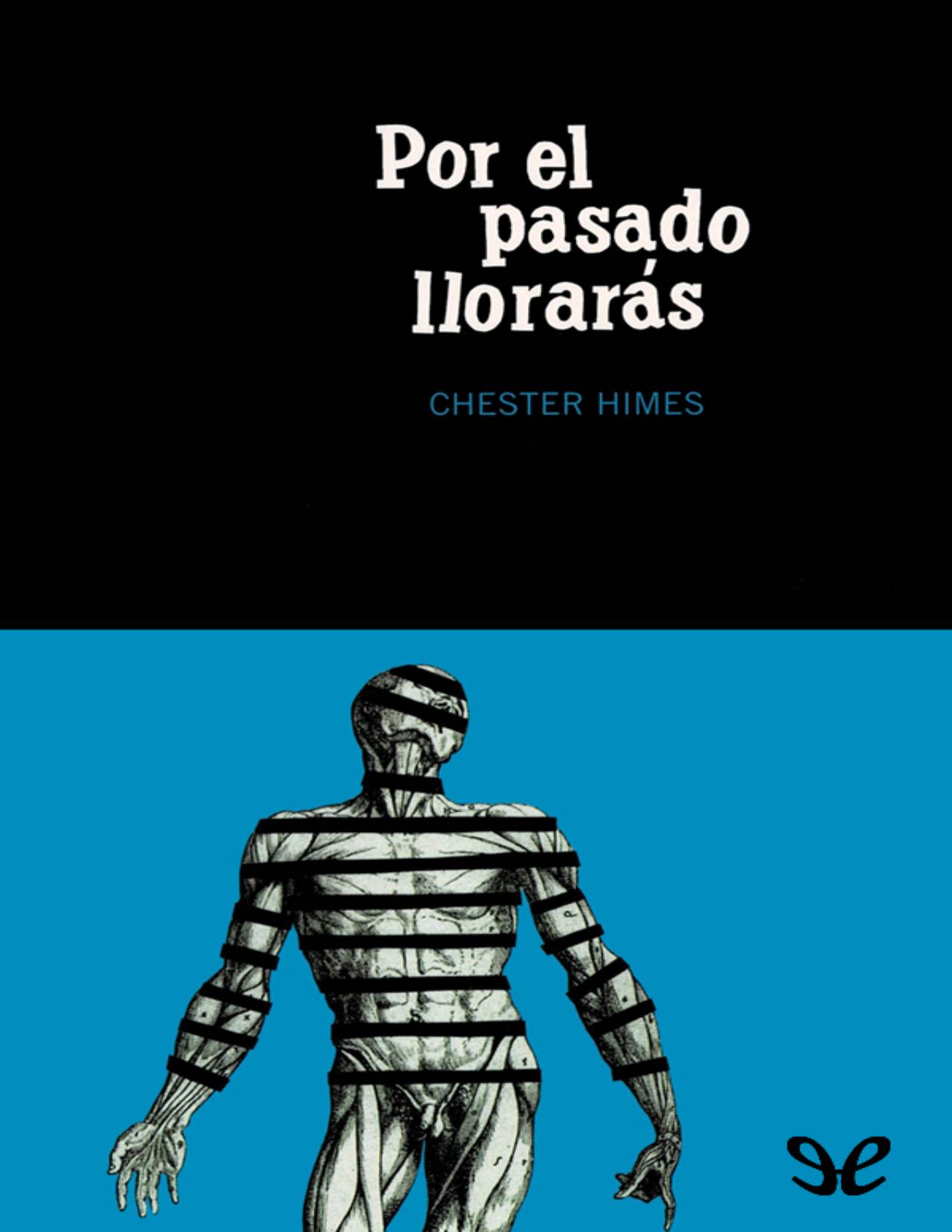 Por el pasado llorarás de Chester Himes, portada del libro