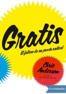 Portada de Gratis, el futuro de un precio radical