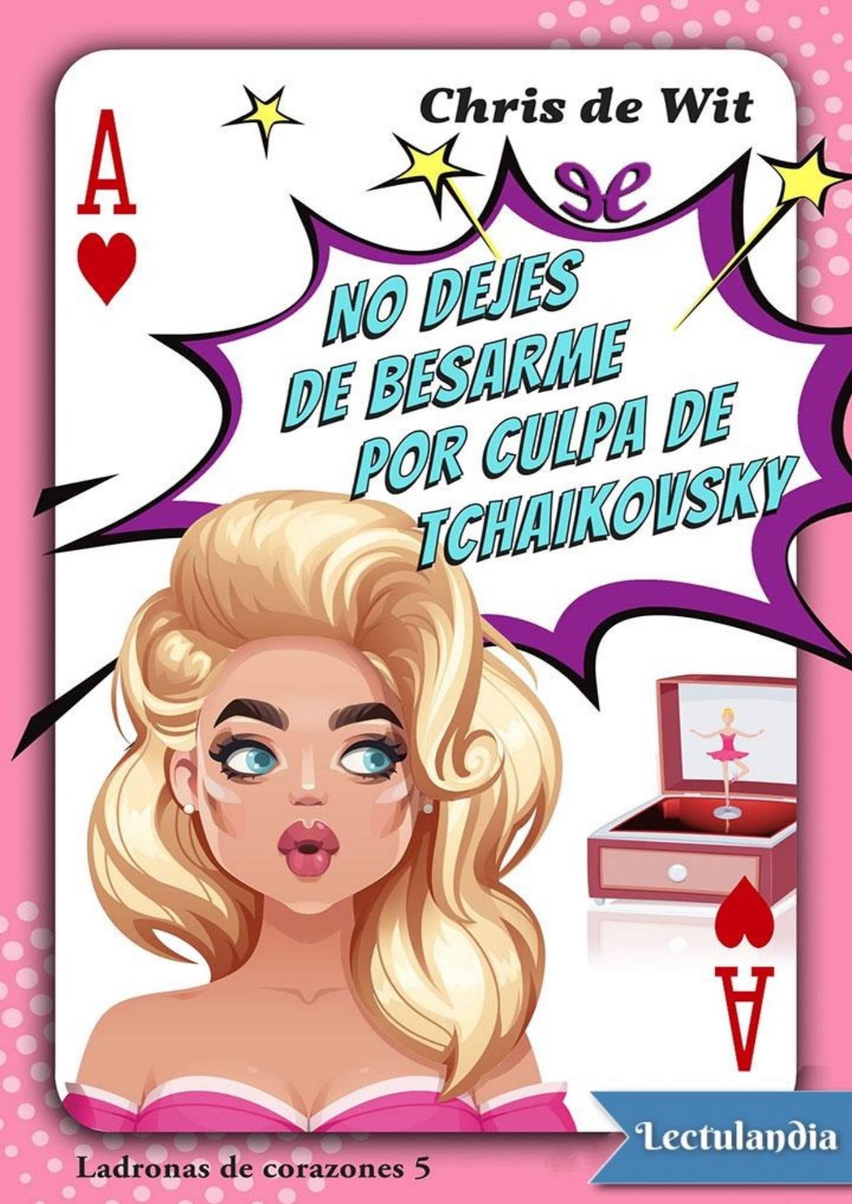 No dejes de besarme por culpa de Tchaikovsky de Chris de Wit, portada del libro