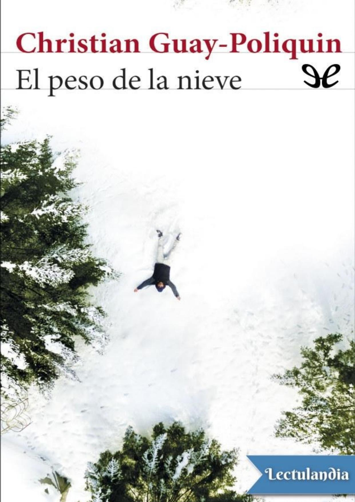 El peso de la nieve de Christian Guay-Poliquin, portada del libro