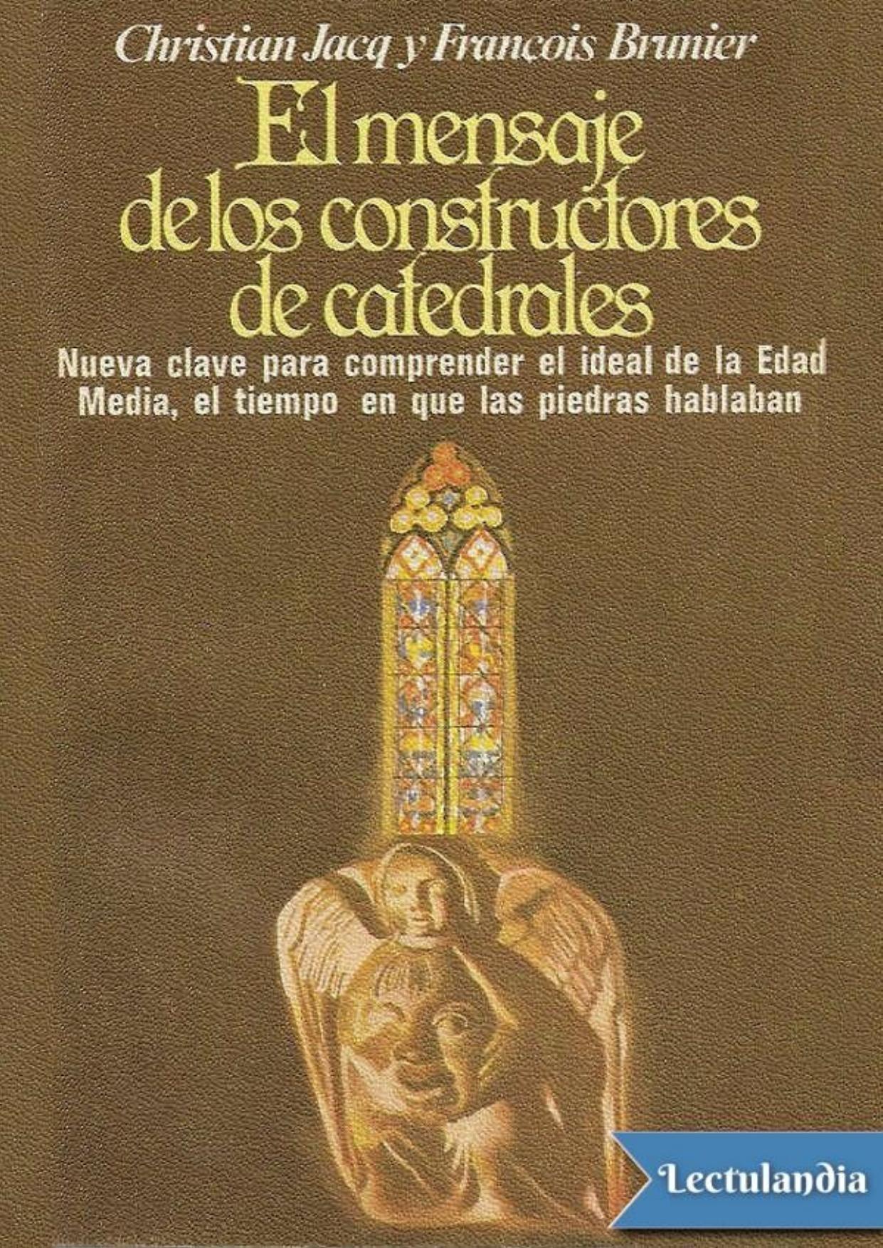 El mensaje de los constructores de catedrales de Christian Jacq, portada del libro