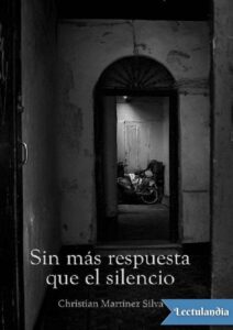 Portada de Sin más respuesta que el silencio