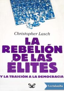 Portada de La rebelión de las élites y la traición a la democracia