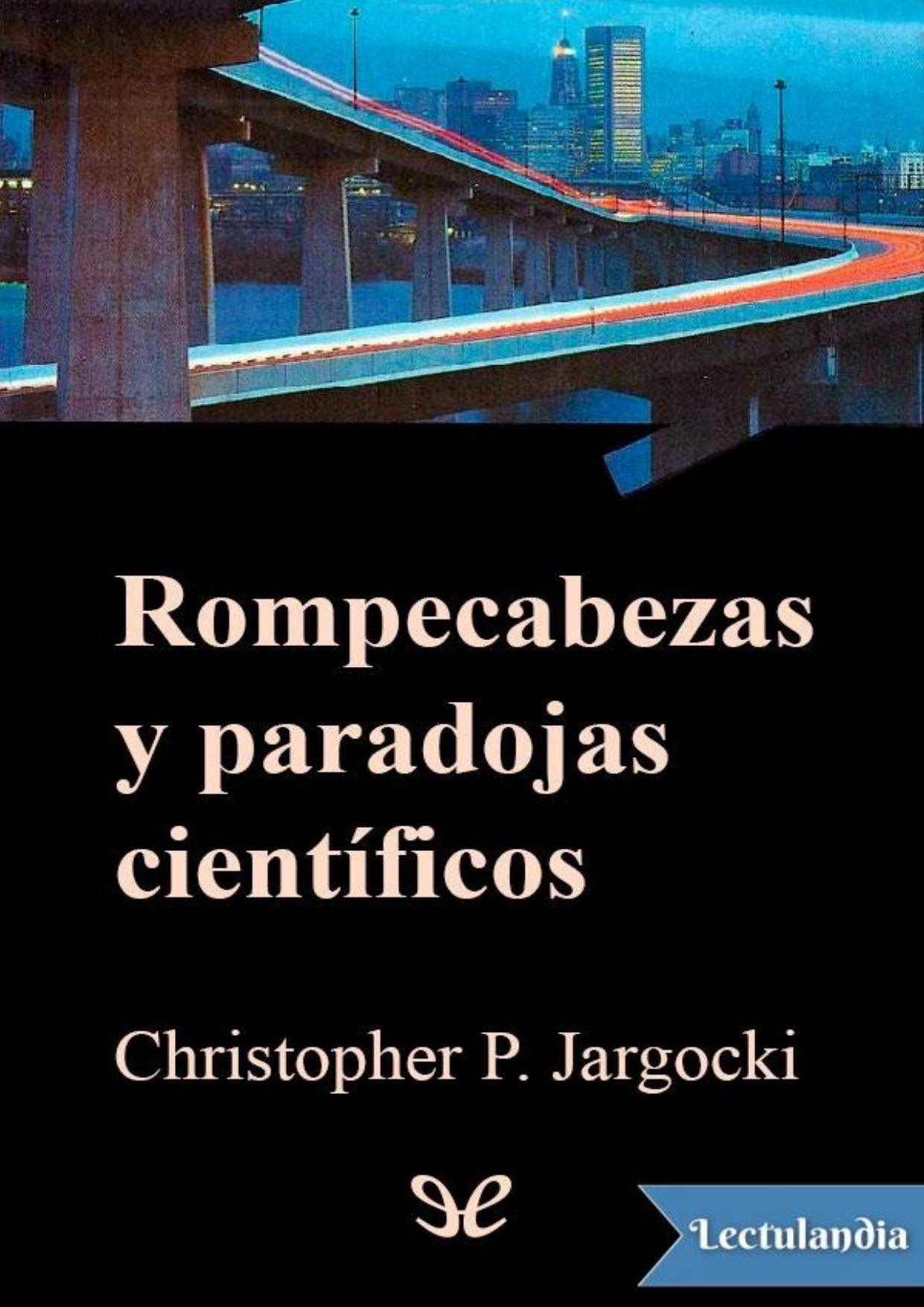 Rompecabezas y paradojas científicos de Christopher P. Jargocki, portada del libro