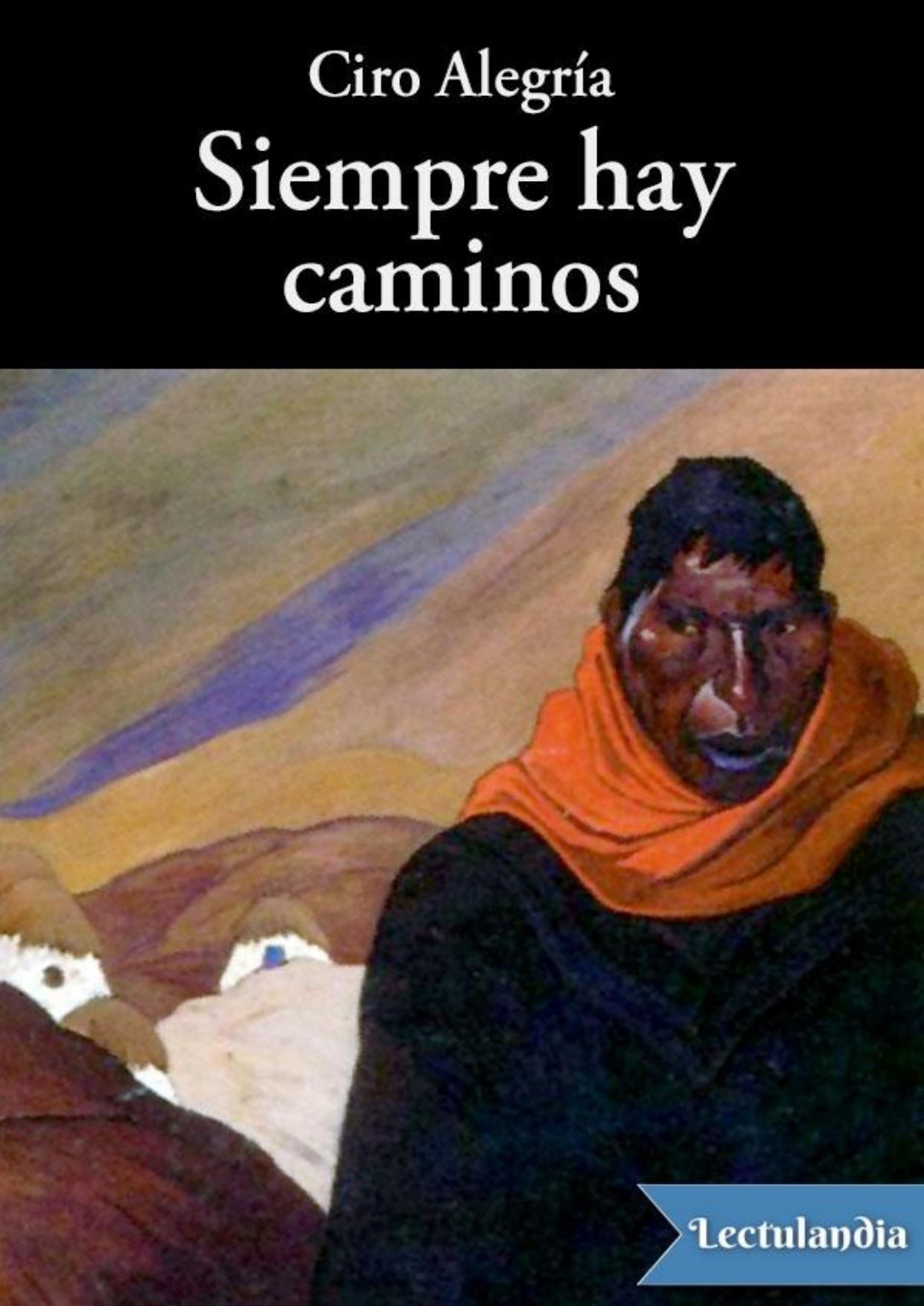 Siempre hay caminos de Ciro Alegría, portada del libro