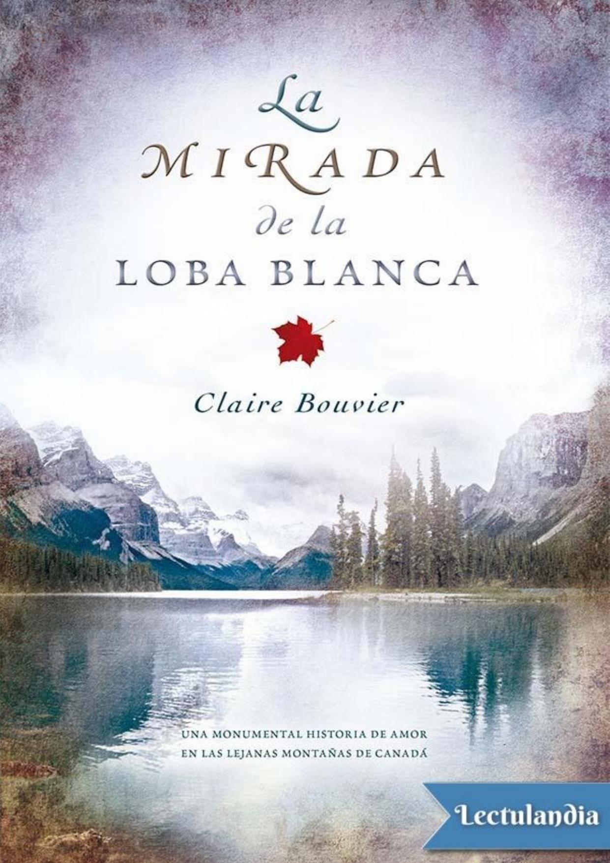La mirada de la loba blanca de Claire Bouvier, portada del libro