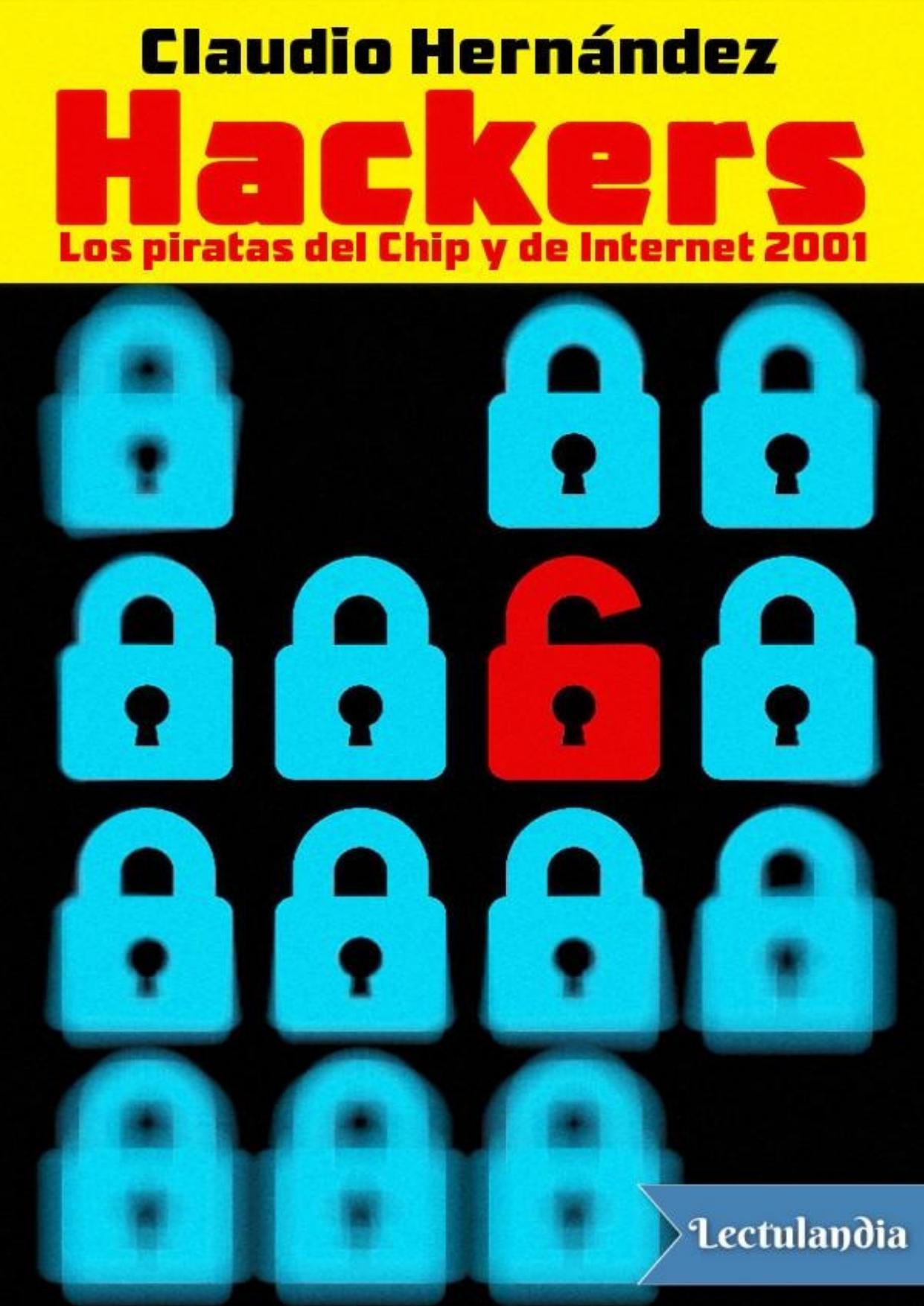 Hackers Los piratas del Chip y de Internet de Claudio Hernández, portada del libro