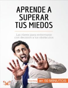 Portada de Aprende a superar tus miedos