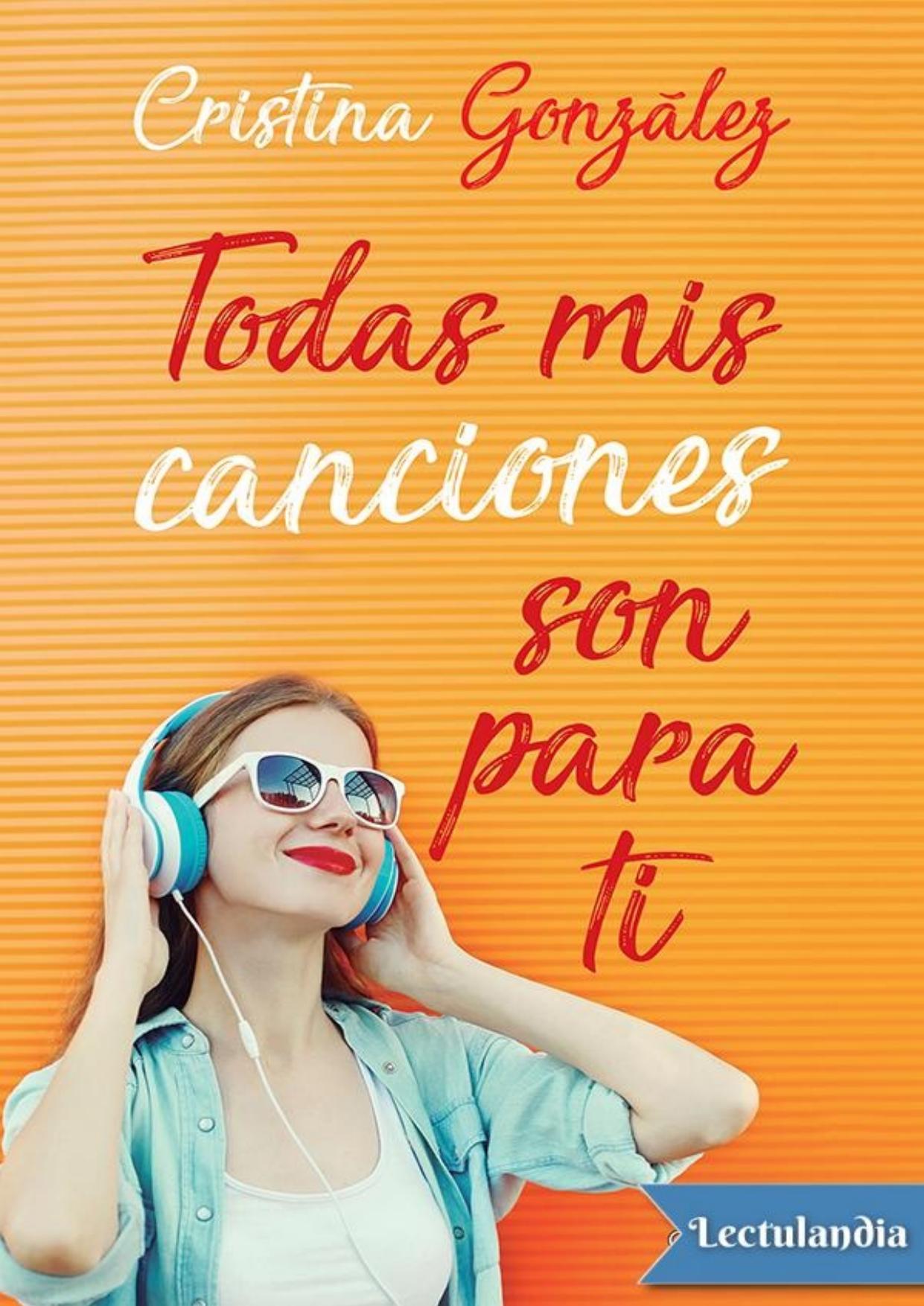 Todas mis canciones son para ti de Cristina Gonzalez, portada del libro