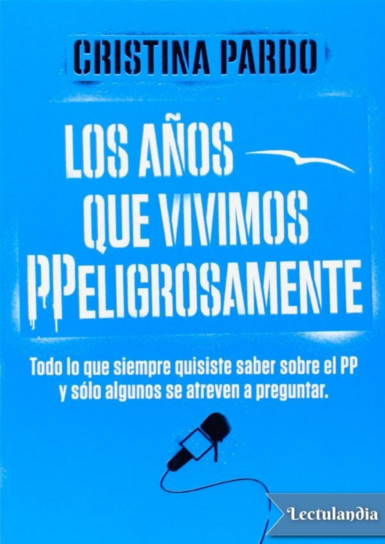 Los años que vivimos PPeligrosamente de Cristina Pardo, portada del libro