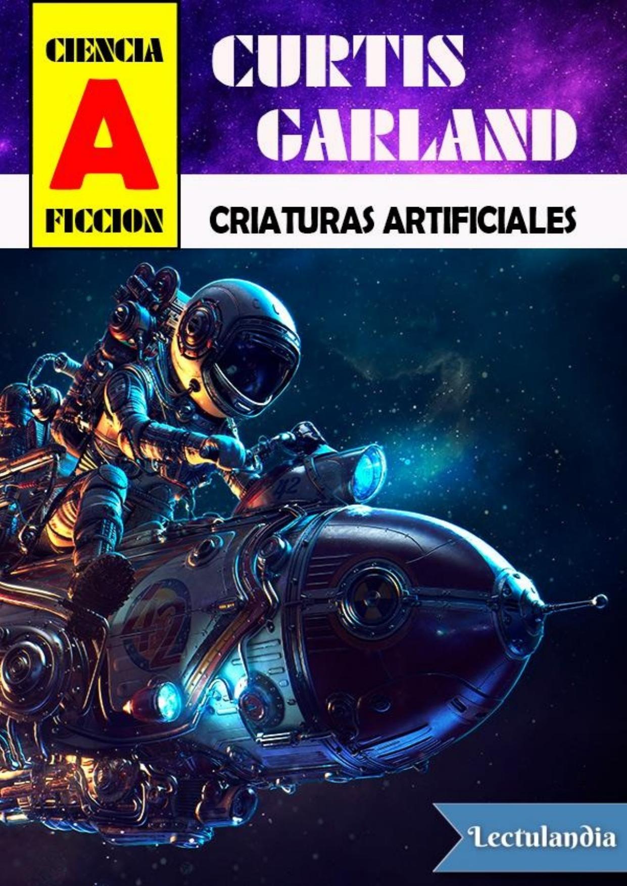 Criaturas artificiales de Curtis Garland, portada del libro