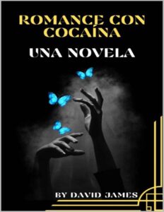 ROMANCE CON COCAÍNA: UNA NOVELA by DAVID JAMES, book cover