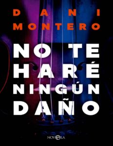 No te haré ningún daño by Dani Montero, book cover